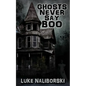 Ghosts Never Say Boo - Paperback
