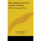 The Exhibition Of The Empire Of Japan: Official Catalogue (1904) - Hardcover