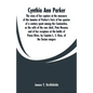 Cynthia Ann Parker: The story of her capture at the massacre of the inmates of Parker's Fort; of her quarter of a century spent among the - Paperback
