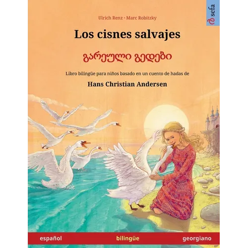 Los cisnes salvajes - გარეული გედები (español - georgiano) - Paperback