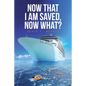 Now That I Am Saved, Now What? - Paperback