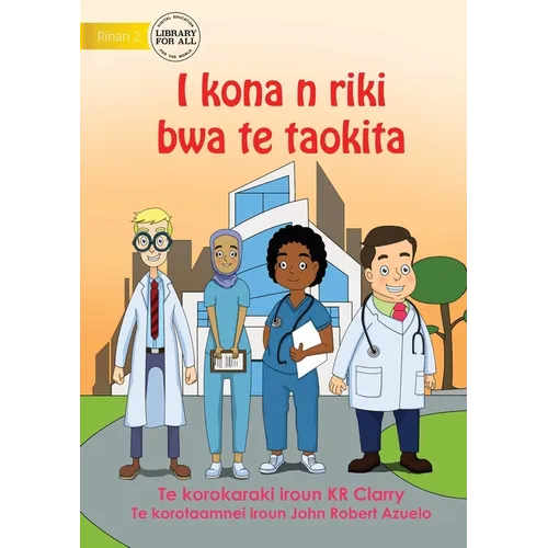 I Can Be A Doctor - I kona n riki bwa te taokita (Te Kiribati) - Paperback