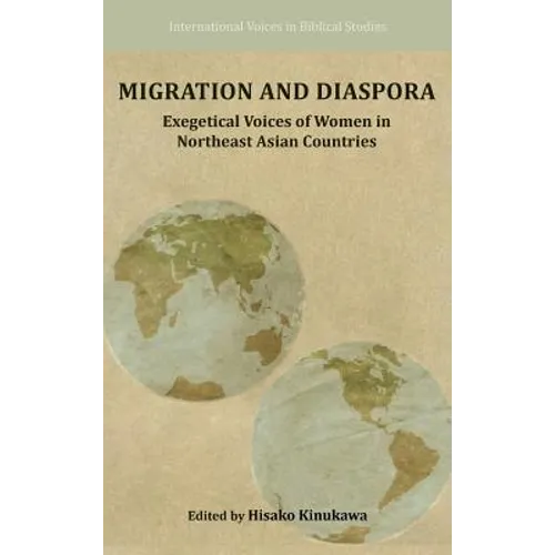 Migration and Diaspora: Exegetical Voices of Women in Northeast Asian Countries - Hardcover