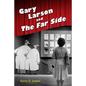 Gary Larson and the Far Side - Hardcover