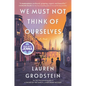 We Must Not Think of Ourselves - Hardcover