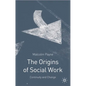 The Origins of Social Work: Continuity and Change - Paperback