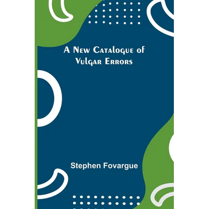 A New Catalogue of Vulgar Errors - Paperback