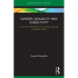 Gender, Sexuality and Subjectivity: A Lacanian Perspective on Identity, Language and Queer Theory - Paperback