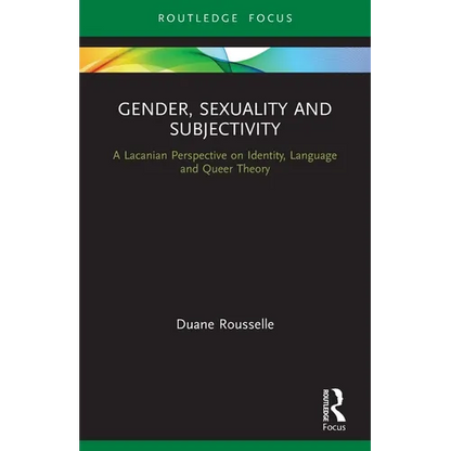 Gender, Sexuality and Subjectivity: A Lacanian Perspective on Identity, Language and Queer Theory - Paperback