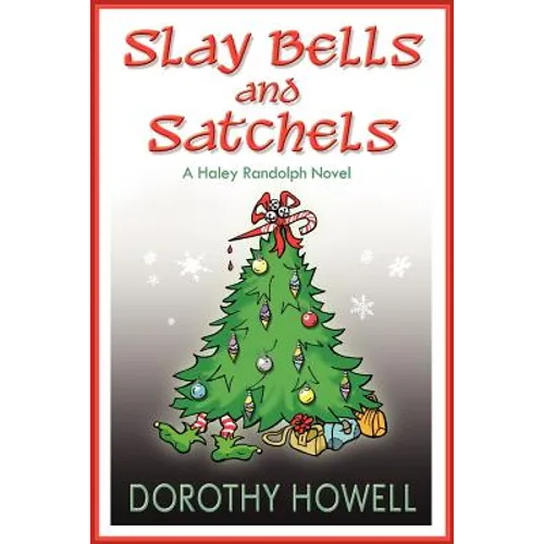 Slay Bells and Satchels: A Haley Randolph Mystery - Paperback