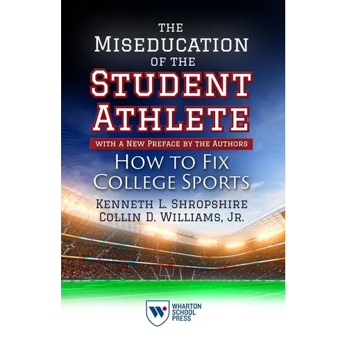 The Miseducation of the Student-Athlete, with a New Preface by the Authors: How to Fix College Sports - Paperback