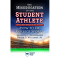 The Miseducation of the Student-Athlete, with a New Preface by the Authors: How to Fix College Sports - Paperback