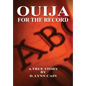 Ouija: For the Record - Hardcover