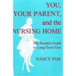 You, Your Parent and the Nursing Home - Paperback