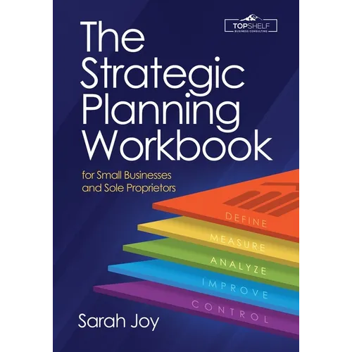 The Strategic Planning Workbook for Small Businesses and Sole Proprietors - Paperback