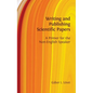 Writing and Publishing Scientific Papers: A Primer for the Non-English Speaker - Hardcover