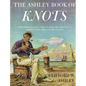 Ashley Book of Knots: Every Practical Knot--What It Looks Like, Who Uses It, Where It Comes From, and How to Tie It - Hardcover