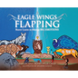 Eagle Wings Flapping: Beaver Learns to Manage Big Emotions - Hardcover