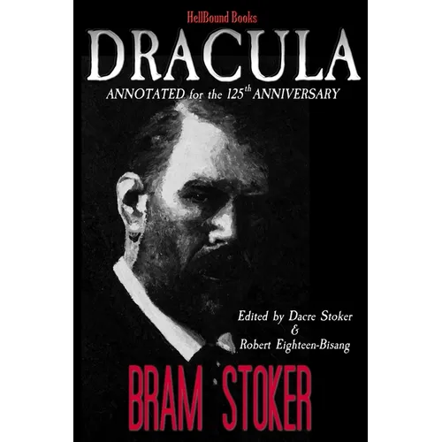 Dracula: Annotated for the 125th Anniversary - Paperback