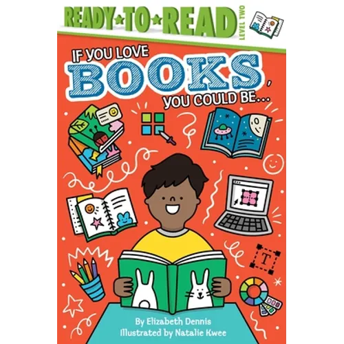If You Love Books, You Could Be...: Ready-To-Read Level 2 - Paperback