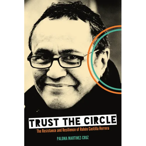 Trust the Circle: The Resistance and Resilience of Rubén Castilla Herrera - Paperback