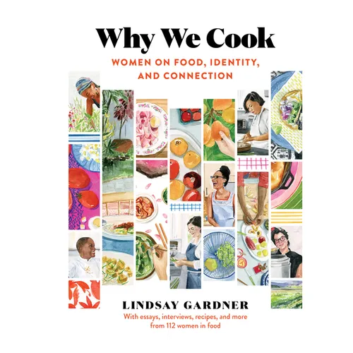 Why We Cook: Women on Food, Identity, and Connection - Hardcover