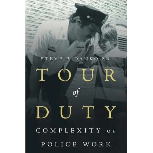 Tour Of Duty: Complexity of Police Work - Paperback