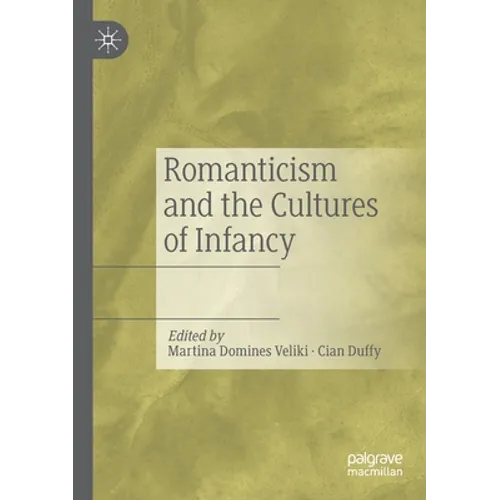 Romanticism and the Cultures of Infancy - Paperback