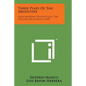 Three Plays of the Argentine: Juan Moreira; Santos Vega; The Witches Mountain (1920) - Paperback