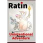 Ratin: The Unintentional Awesome Adventure - Paperback