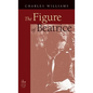 Figure of Beatrice: A Study in Dante - Hardcover