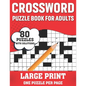 Crossword Puzzle Book For Adults: Easy To Difficult And Relaxing 80 Large Print Crossword Puzzles Word Games Book With Solutions For Adults Men And Wo - Paperback