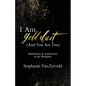 I Am Gold Dust (And You Are Too): Mindfulness and Authenticity in the Workplace - Paperback