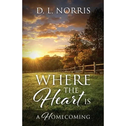 Where the Heart Is: A Homecoming - Paperback