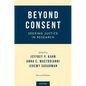 Beyond Consent: Seeking Justice in Research - Paperback