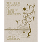 David Wiseman: The Four Seasons of Flower Fruit Mountain: An Immersive Exploration in Bronze, Porcelain, Plaster, and Glass - Hardcover