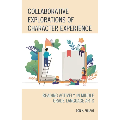 Collaborative Explorations of Character Experience: Reading Actively in Middle Grade Language Arts - Paperback