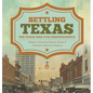 Settling Texas The Texas War for Independence Western American History Grade 5 Children's American History - Hardcover
