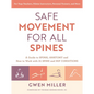 Safe Movement for All Spines: A Guide to Spinal Anatomy and How to Work with 21 Spine and Hip Conditions - Paperback