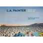 L.A. Painter: The City I Know / The City I See - Hardcover