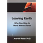 Leaving Earth: Why One-Way to Mars Makes Sense - Paperback