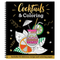 Cocktails & Coloring: 31 Coloring Pages with 23 Delicious Recipes - Spiral