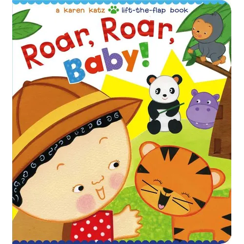 Roar, Roar, Baby!: A Karen Katz Lift-The-Flap Book - Board Book
