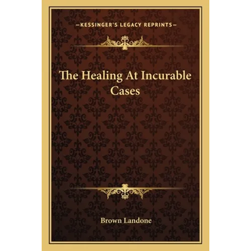 The Healing at Incurable Cases - Paperback