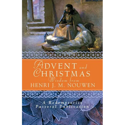 Advent and Christmas Wisdom from Henri J. M. Nouwen: Daily Scripture and Prayers Together with Nouwen's Own Words - Paperback