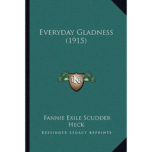 Everyday Gladness (1915) - Paperback
