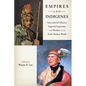 Empires and Indigenes: Intercultural Alliance, Imperial Expansion, and Warfare in the Early Modern World - Paperback