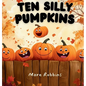Ten Silly Pumpkins - Hardcover