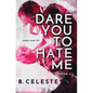 Dare You to Hate Me - Paperback