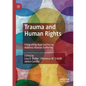 Trauma and Human Rights: Integrating Approaches to Address Human Suffering - Paperback